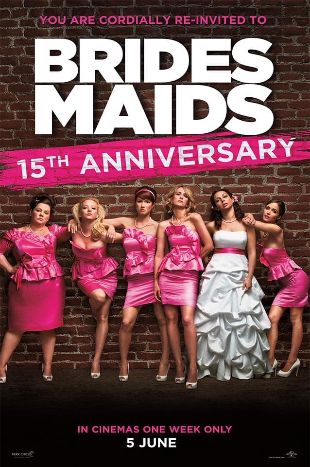 Bridesmaids (15th Anniversary)